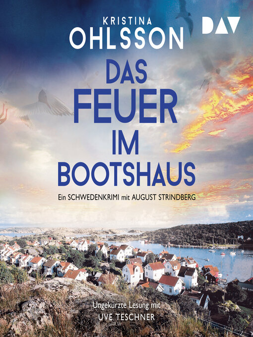 Title details for Das Feuer im Bootshaus. Ein Schwedenkrimi mit August Strindberg--August-Strindberg-Reihe, Band 2 (Ungekürzt) by Kristina Ohlsson - Wait list